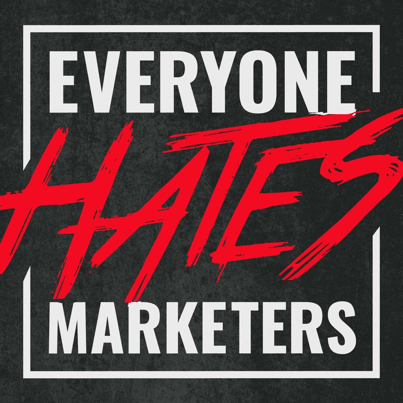 Everyone Hates Marketers cover art.