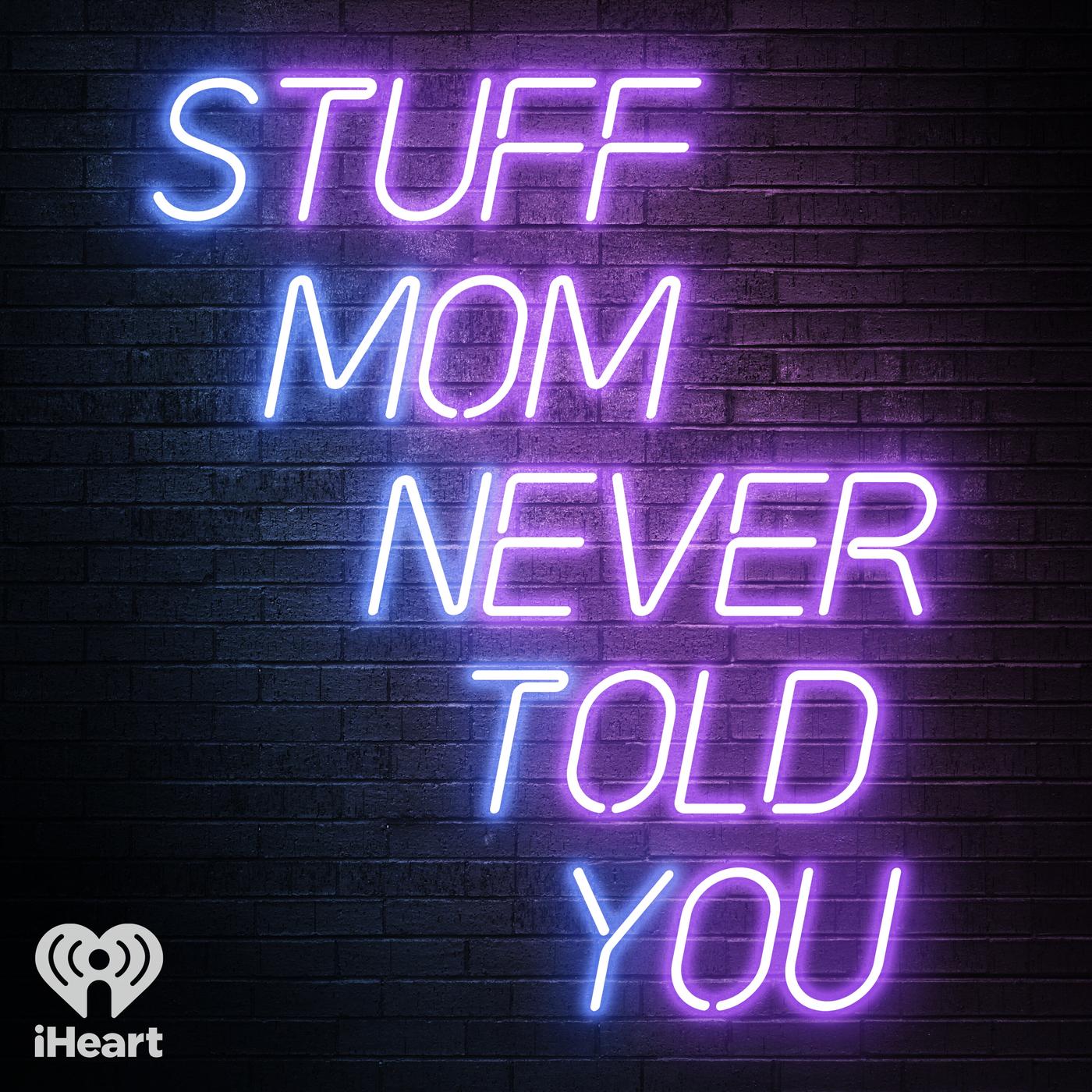 Stuff Your Mom Never Told You's podcast artwork.