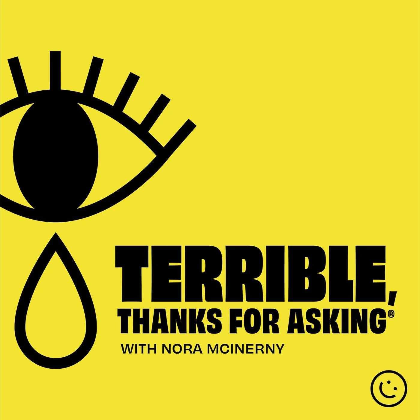 Terrible, Thanks for Asking's podcast artwork.